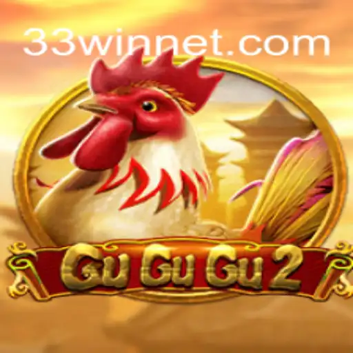 GuGuGu2 and the Exciting World of 33win